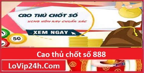 Cao Thủ Chốt Số 888 .